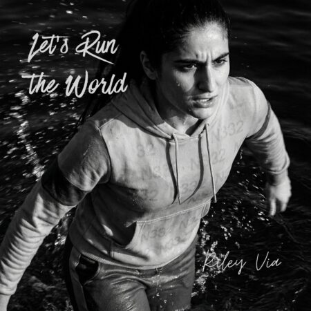 Let´s Run the World - Riley Via